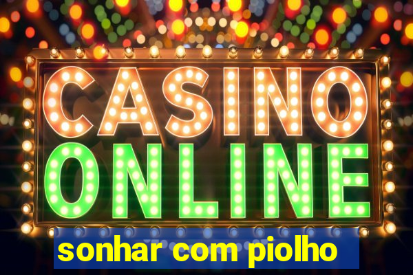 sonhar com piolho
